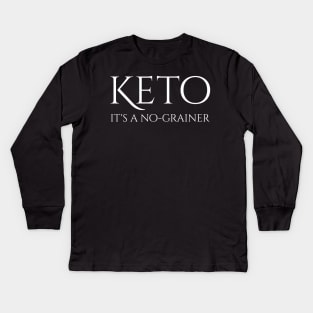 Keto Is A No-Grainer - Ketogenic Diet Low Carbohydrate Kids Long Sleeve T-Shirt